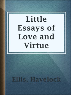 cover image of Little Essays of Love and Virtue